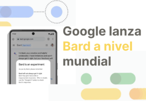 Google lanza Bard a nivel mundial